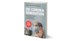 Mehr über den Artikel erfahren DIE CORONA GENERATION – Wie unsere Kinder um ihre Zukunft gebracht wurden